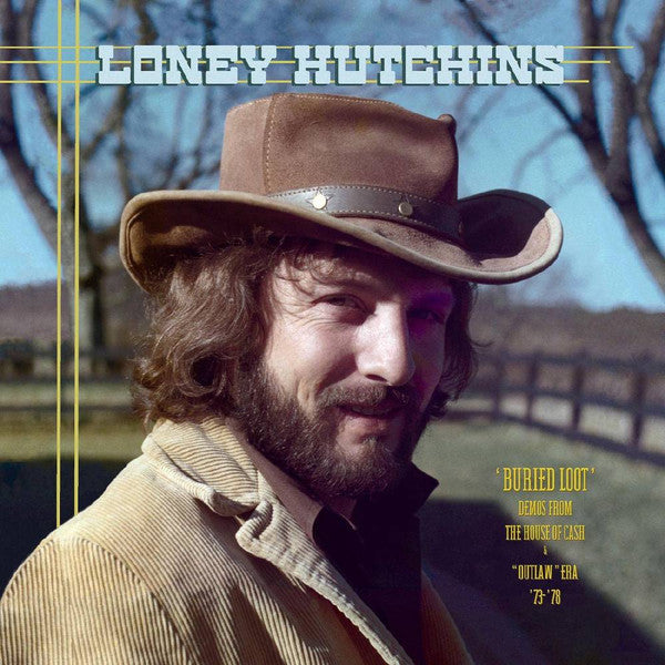 Loney Hutchins- Buried Loot- Demos From The House Of Cash And "Outlaw" Era, '73-'78 { vinyl }