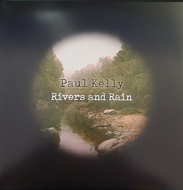 Paul Kelly- Rivers & Rain { vinyl }