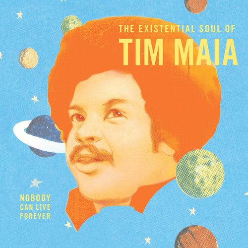 Tim Maia- Nobody Can Live Forever: The Existential Soul Of Tim Maia { vinyl }