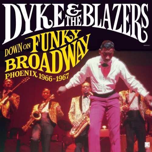 Dyke & Blazers- Down On Funky Broadway: Phoenix 1966-1967 { vinyl }